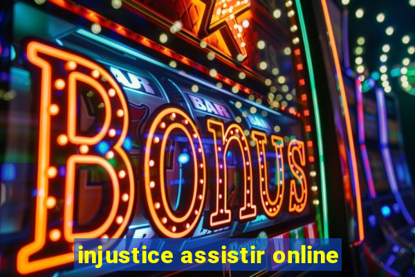 injustice assistir online